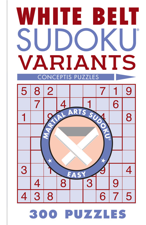 White Belt Sudoku Variants (300 Puzzles) by Conceptis Puzzles, 9781454950684
