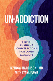 Un-Addiction (6 Mind-Changing Conversations That Could Save a Life) by Nzinga Harrison, Lynya Floyd, 9781454950875