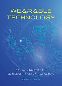 Wearable Technology (From Basics to Advanced Applications) by Kevin Chen, 9781487811839