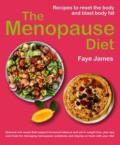 The Menopause Diet (recipes to reset the body and blast body fat) by Faye James, 9781760795924