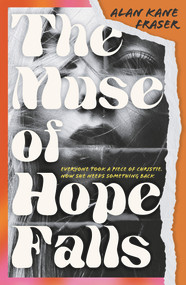 The Muse of Hope Falls by Alan Kane Fraser, 9781785633744