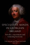 Speculative Minds in Georgian Ireland (Novelty, Experiment and Widening Horizons) by Alison FitzGerald, Toby Barnard, 9781801510868