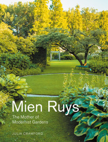 Mien Ruys (The Mother of Modernist Gardens) by Julia Crawford, 9781848225640
