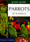 Green Guide: Parrots of Australia by Terence Lindsey, 9781864363067