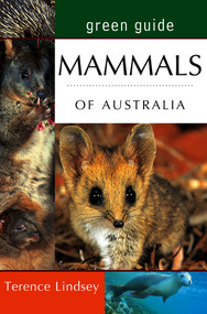 Green Guide: Mammals of Australia by Terence Lindsey, 9781864363074