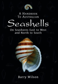 A Handbook to Australian Seashells (On Seashores East to West and North to South) by Barry Wilsn, 9781876334420
