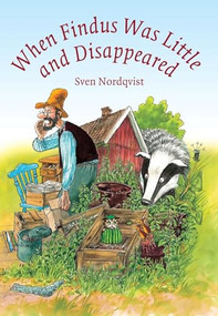 When Findus Was Little and Disappeared by Sven Nordqvist, 9781903458839