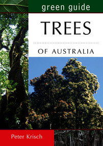 Green Guide: Trees of Australia by Peter Krisch, 9781921517525