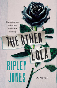 The Other Lola (A Novel) - 9781250340467 by Ripley Jones, 9781250340467