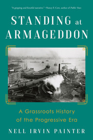 Standing at Armageddon (A Grassroots History of the Progressive Era) - 9781324050605 by Nell Irvin Painter, 9781324050605