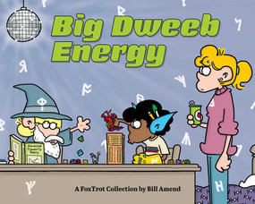 Big Dweeb Energy (A FoxTrot Collection) by Bill Amend, 9781524887483
