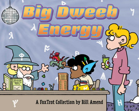 Big Dweeb Energy (A FoxTrot Collection) by Bill Amend, 9781524887483