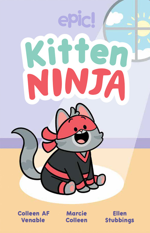Kitten Ninja by Colleen AF Venable, Marcie Colleen, Ellen Stubbings, 9781524888190
