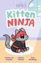 Kitten Ninja by Colleen AF Venable, Marcie Colleen, Ellen Stubbings, 9781524888190