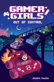 Gamer Girls: Out of Control - 9781524888671 by Andrea Towers, Alexis Jauregui, 9781524888671