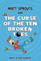 Matt Sprouts and the Curse of the Ten Broken Toes by Matthew Eicheldinger, 9781524888695