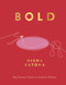 Bold (Big Flavour Twists to Classic Dishes) by Nisha Katona, 9781848994232