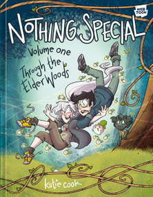 Nothing Special, Volume One (Through the Elder Woods (A Graphic Novel)) by Katie Cook, 9781984862822