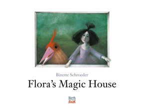 Flora's Magic House by Binette Schroeder, 9780735845459
