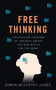 Freethinking (Protecting Freedom of Thought Amidst the New Battle for the Mind) by Simon McCarthy-Jones, 9780861544578