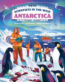 Scientists in the Wild: Antarctica by Helen Scales Ph.D., K. Hendry, Rômolo D'Hipólito, 9781838748821
