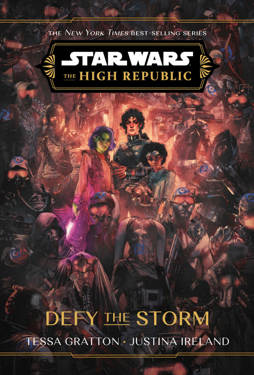 Star Wars: The High Republic: Defy the Storm by Tessa Gratton, Justina Ireland, 9781368093811