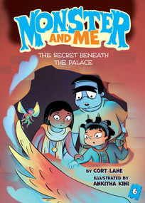 Monster and Me 6: The Secret Beneath the Palace by Cort Lane, Ankitha Kini, 9781499814996
