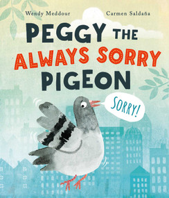 Peggy the Always Sorry Pigeon by Wendy Meddour, Carmen Saldaña, 9781499815948