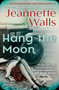 Hang the Moon (A Novel) - 9781501117305 by Jeannette Walls