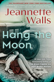 Hang the Moon (A Novel) - 9781501117305 by Jeannette Walls, 9781501117305