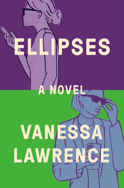 Ellipses (A Novel) by Vanessa Lawrence, 9780593472774
