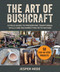The Art of Bushcraft (A Field Guide to Preserving Traditional Skills and Reconnecting with Nature) by Jesper Hede, Kim Gardner, 9781510776937