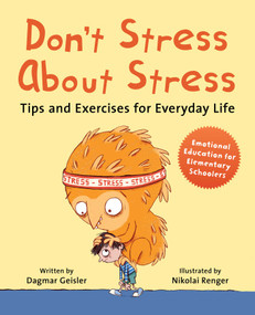 Don't Stress About Stress (Tips and Exercises for Everyday Life) by Dagmar Geisler, Nikolai Renger, Andy Jones Berasaluce, 9781510777071