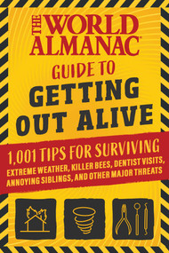 The World Almanac Guide to Getting Out Alive by World Almanac, 9781510777927