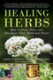 Healing Herbs (How to Grow, Store, and Maximize Their Medicinal Power) - 9781510778771 by Dede Cummings, Alyssa Holmes, Barbara Fahs, 9781510778771