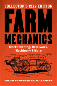 Farm Mechanics (The Collector's 1922 Edition) by Fred D. Crawshaw, E. W. Lehmann, 9781510778795
