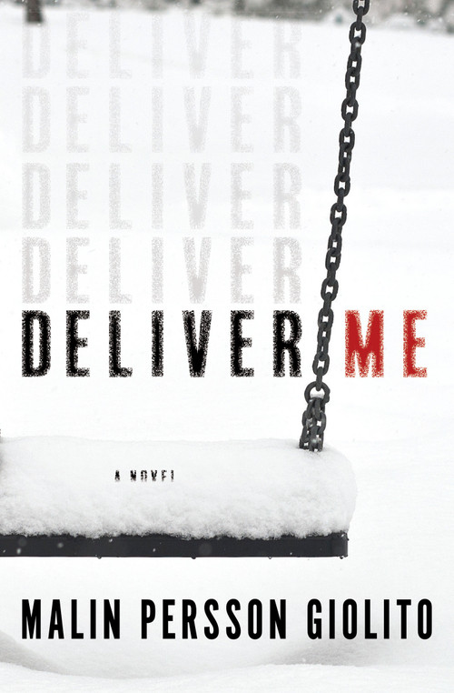 Deliver Me (A Novel) by Malin Persson Giolito, Rachel Willson-Broyles, 9781635423686