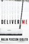 Deliver Me (A Novel) by Malin Persson Giolito, Rachel Willson-Broyles, 9781635423686