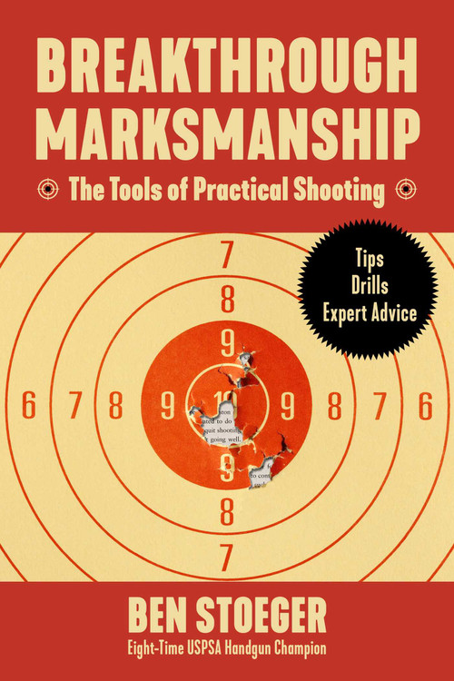 Breakthrough Marksmanship by Ben Stoeger, 9781510779365