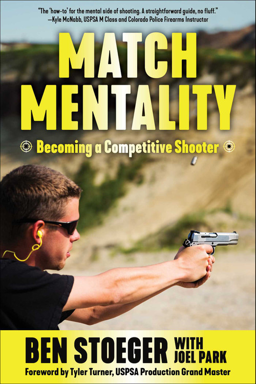 Match Mentality (Becoming a Competitive Shooter) by Ben Stoeger, Joel Park, Tyler Turner, 9781510779419
