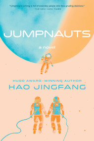Jumpnauts (A Novel) by Hao Jingfang, Ken Liu, 9781534422117