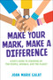 Make Your Mark, Make a Difference (A Kid's Guide to Standing Up for People, Animals, and the Planet) by Joan Marie Galat, 9781582708447