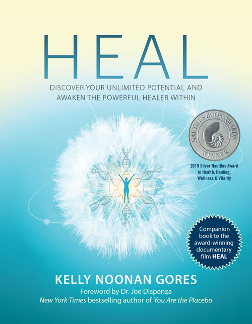 Heal (Discover Your Unlimited Potential and Awaken the Powerful Healer Within) - 9781582709222 by Kelly Noonan Gores, 9781582709222