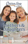 Chicken Soup for the Soul: Mothers & Daughters by Amy Newmark, 9781611591125