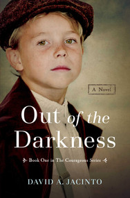 Out of the Darkness (A Novel) by David A. Jacinto, 9781637631898