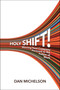Holy Shift! (Moving Your Company Forward to the Future of Work) by Dan Michelson, 9781637632208