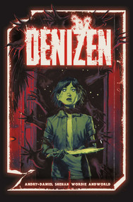Denizen (The Complete Series) by David DB Andry, Tim Daniel, Chris Shehan, Jason Wordie, Andworld Design, Adrian F. Wassel, 9781638492030