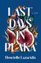 Last Days in Plaka (A Novel) by Henriette Lazaridis, 9781639365616