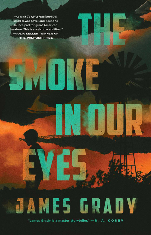 The Smoke in Our Eyes (A Novel) by James Grady, 9781639365999