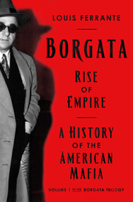 Borgata (Rise of Empire: A History of the American Mafia) by Louis Ferrante, 9781639366019